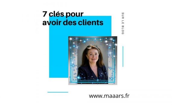 7 clés pour avoir des clients