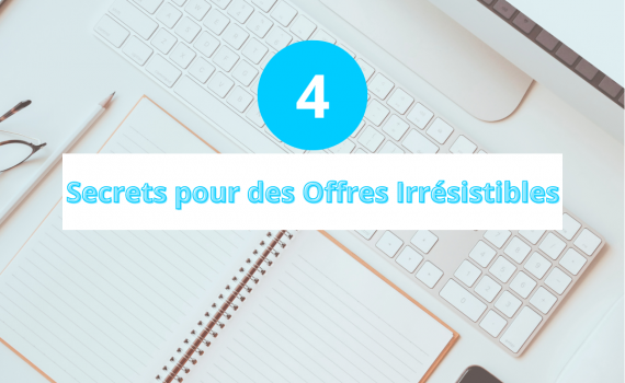 Créer 1 offre irrésistible