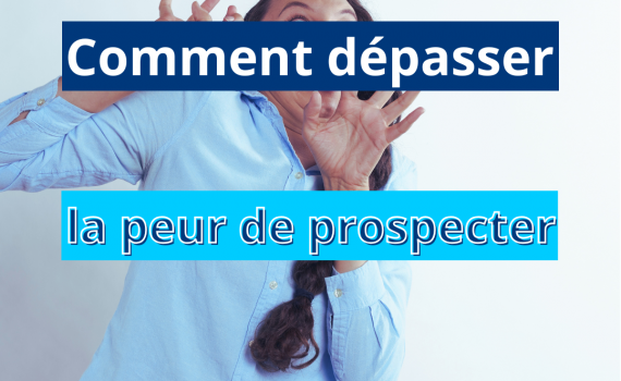 La peur de prospecter
