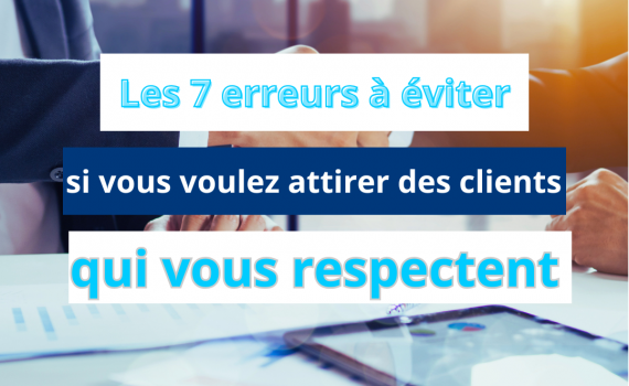7 erreurs qui vous empêchent d'avoir des clients